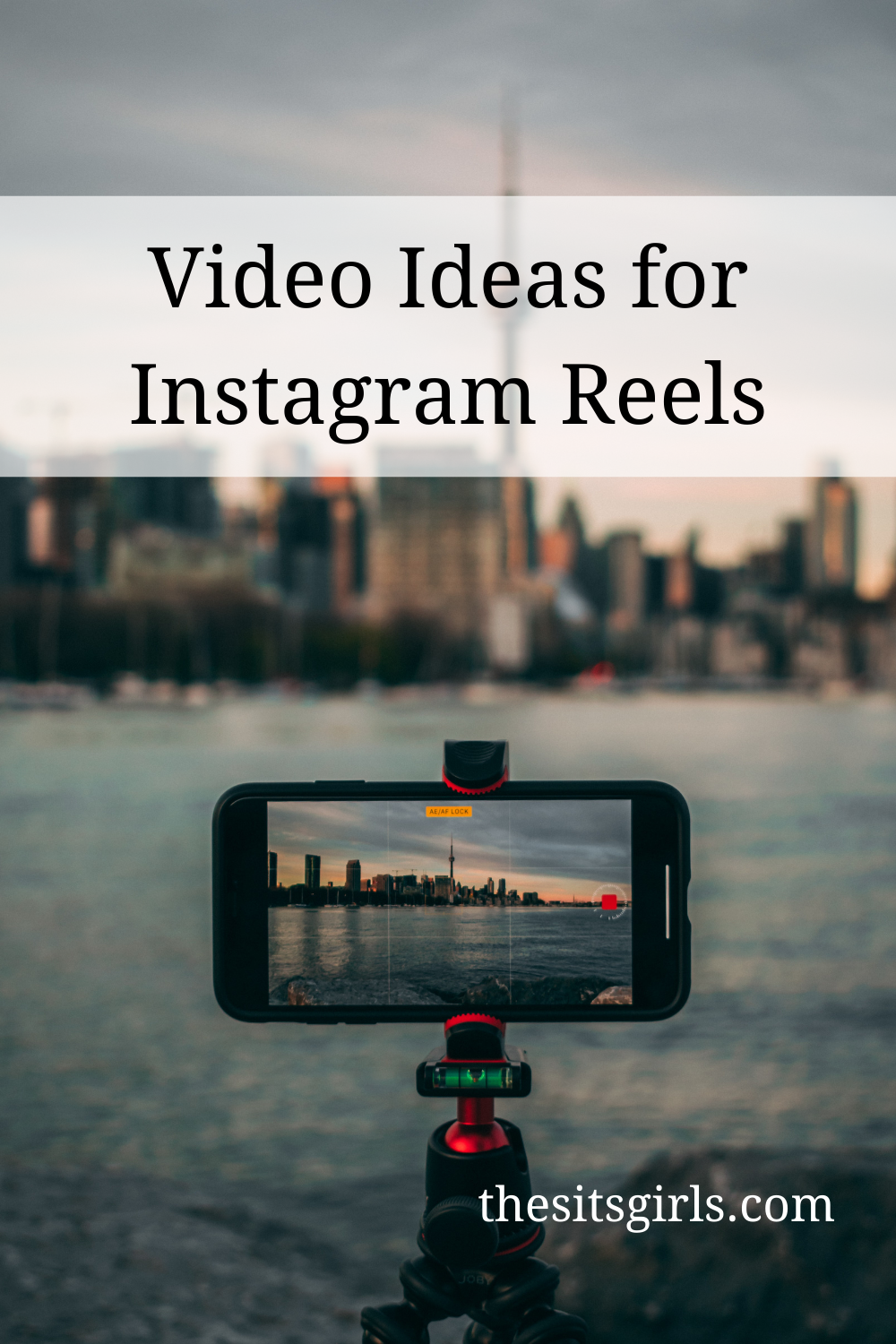 A phone is set up on a tripod, filming a cityscape across the water, under the words 'video ideas for Instagram Reels.'